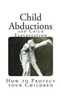 Child Abductions and Child Exploitation: How to Protect Your Children