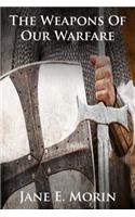 The Weapons Of Our Warfare