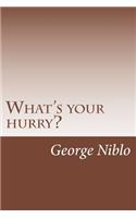 What's your hurry?