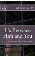 It's Between Him & You