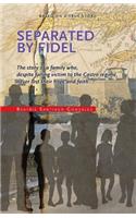 Separated by Fidel