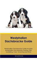 Westphalian Dachsbracke Guide Westphalian Dachsbracke Guide Includes: Westphalian Dachsbracke Training, Diet, Socializing, Care, Grooming, Breeding and More