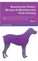 Bourbonnais Pointer (Braque Du Bourbonnais) Tricks Training Bourbonnais Pointer (Braque Du Bourbonnais) Tricks & Games Training Tracker & Workbook. Includes: Bourbonnais Pointer Multi-Level Tricks, Games & Agility. Part 3