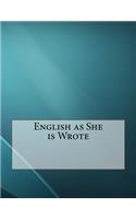 English as She is Wrote: (English)