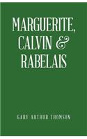Marguerite, Calvin & Rabelais