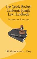 The Newly Revised California Family Law Handbook: Paralegal Edition