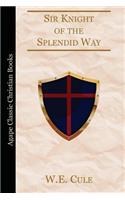 Sir Knight of the Splendid Way