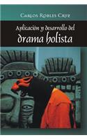 Aplicacion y desarrollo del drama holista