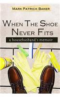 When the Shoe Never Fits