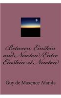 Between Einstein and Newton/Entre Einstein et Newton