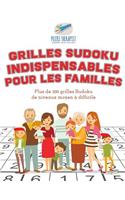 Grilles Sudoku indispensables pour les familles Plus de 300 grilles Sudoku de niveaux moyen à difficile