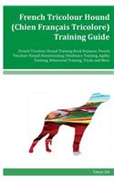 French Tricolour Hound (Chien Francais Tricolore) Training Guide French Tricolour Hound Training Book Features
