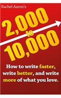 2k to 10k: Writing Faster, Writing Better, and Writing More of What You Love