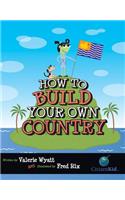 How to Build Your Own Country