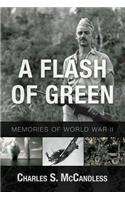 A Flash of Green: Memories of WWII