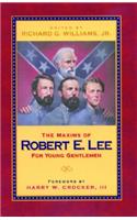 Maxims of Robert E. Lee for Young Gentlemen, The