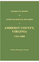 Marriage Bonds and Other Marriage Records of Amherst County, Virginia 1763 - 1800