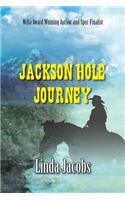 Jackson Hole Journey: (Yellowstone)