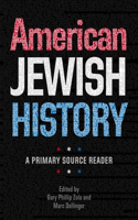 American Jewish History - A Primary Source Reader