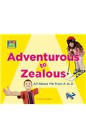 Adventurous to Zealous