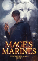 Mage's Marines: Volume 1(Underworld Mages)
