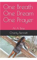 One Breath One Dream One Prayer