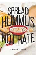 Spread Hummus Not Hate - Plant-based Notes