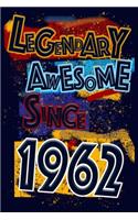 Legendary Awesome Since 1962 Notebook Birthday Gift: Lined Notebook / Journal Gift, 120 Pages, 6x9, Soft Cover, Matte Finish