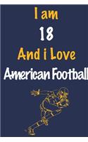 I am 18 And i Love American Football