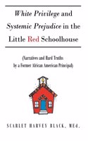 White Privilege and Systemic Prejudice in the Little Red Schoolhouse