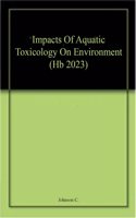 Impacts Of Aquatic Toxicology On Environment (Hb 2023)