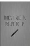 Things I Need To Report To HR