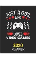 Just A Girl Who Loves Video Games 2020 Planner: Weekly Monthly 2020 Planner For Girl Women Who Loves Video Games 8.5x11 67 Pages