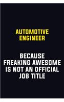 automotive engineer Because Freaking Awesome Is Not An Official Job Title