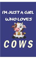 I'm Just A Girl Who Loves cows: Gift for cow Lovers - cow Journal: Medium College-Ruled Diary, Paperback 6 x 9 120 Page, Blank lined Journal Notebook or Diary Great Gift Idea.