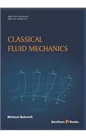 Classical Fluid Mechanics