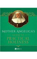 Mother Angelica's Guide to Practical Holiness