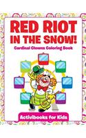 Red Riot in the Snow! Cardinal Clowns Coloring Book