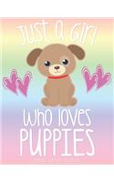Just A Girl Who Loves Puppies