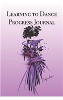 Learning to Dance Progress Journal: Stylishly illustrated little notebook is the perfect accessory to help you master your new skill.