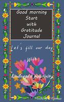 Good morning Start with Gratitude Journal