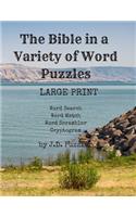 Bible In A Variety of Word Puzzles: LARGE PRINT great for Seniors and exercising your brain. Four Puzzle Types: Word Search (20), Word Match (8), Word Scramble (20), and Crypotograms(1