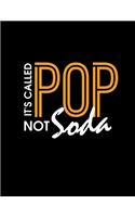 It's Called Pop Not Soda