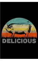 Delicious: Funny Barbecue Pig With A Slogan Delicious Journal/Notebook Blank Lined Ruled 6x9 100 Pages