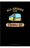 All Aboard The Struggle Bus