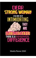 Dear Strong Women you are not intimidating they are intimidated there is a difference. Weekly Planner 2020