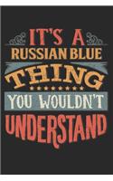 It's A Russian Blue Thing You Wouldn't Understand: Gift For Russian Blue Lover 6x9 Planner Journal