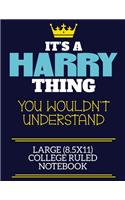 It's A Harry Thing You Wouldn't Understand Large (8.5x11) College Ruled Notebook