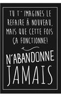 Message De Motivation - Carnet: N &#769;abandonne Jamais - Carnet De Notes - Cadeau Original Pour Passer Un Message D´encouragement - Pour Elle, Pour Lui