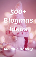 500+ Blogmas Ideas